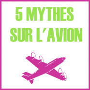 Voyage en avion: 5 mythes