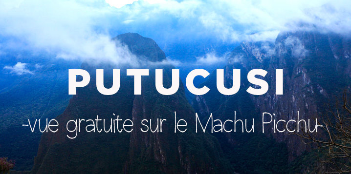 voyage perou machu picchu putucusi
