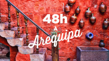 arequipa au perou en 48h