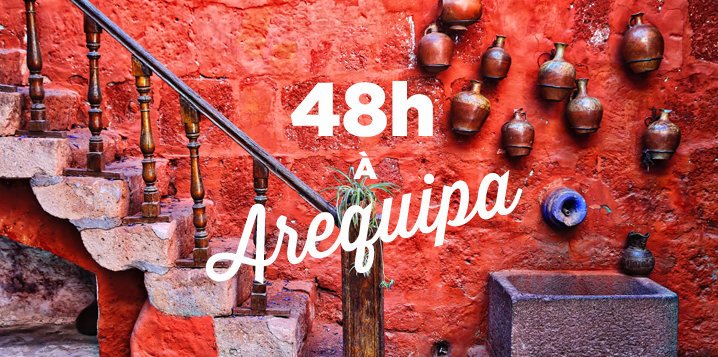 arequipa au perou en 48h