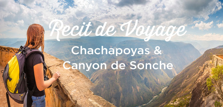 chachapoyas canyon-de sonche