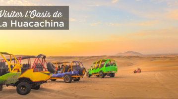 Visiter Huacachina