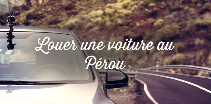louer une voiture au perou
