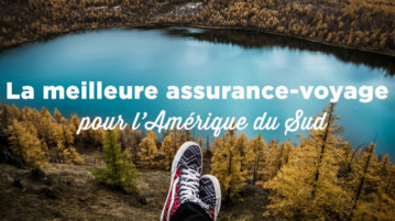 meilleure-assurance-voyage-amerique-du-sud