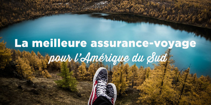 meilleure-assurance-voyage-amerique-du-sud