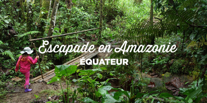 visiter amazonie equateur