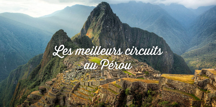 Les 7 meilleurs circuits au Pérou circuit-perou
