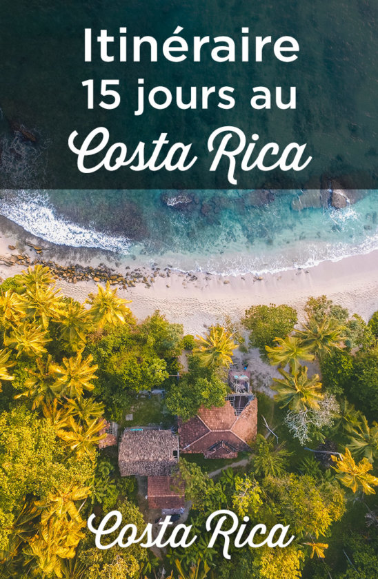 141516 jours au Costa Rica Itinéraire + Conseils Voyage Costa Rica