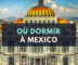 ou dormir a mexico