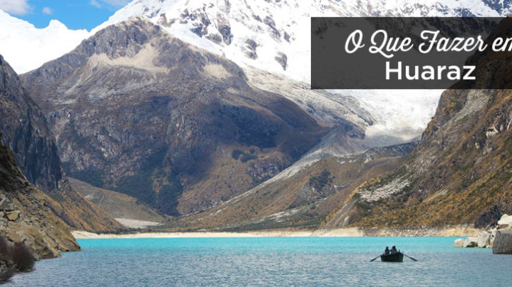 O que fazer em Huaraz: 17 Melhores Trilhas e Atrações O-que-fazer-em-Huaraz