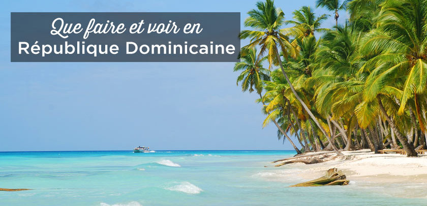 Trouvez l'hôtel idéal en République Dominicaine !