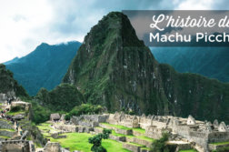 histoire du machu picchu