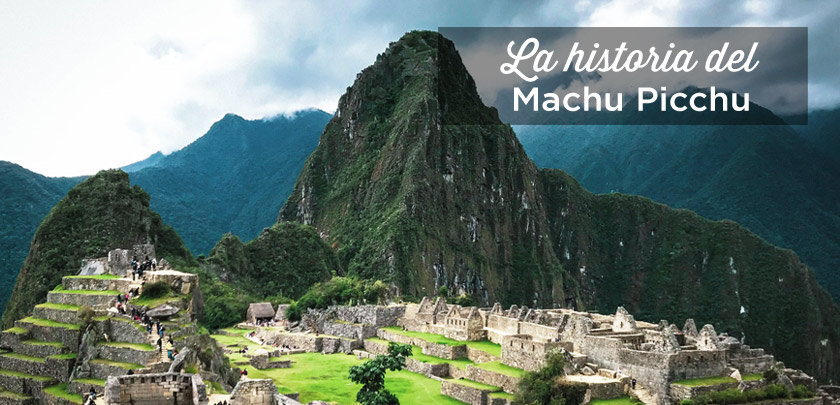 historia machu picchu