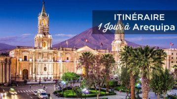 visiter Arequipa en 1 jour