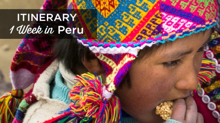 1 week in peru itinerary