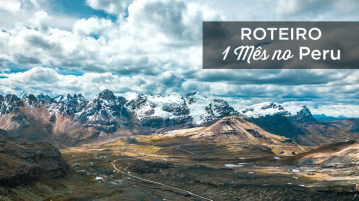 1 mês no Peru: O Melhor Roteiro + Dicas roteiro peru 1 mes