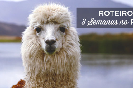 roteiro peru 3 semanas