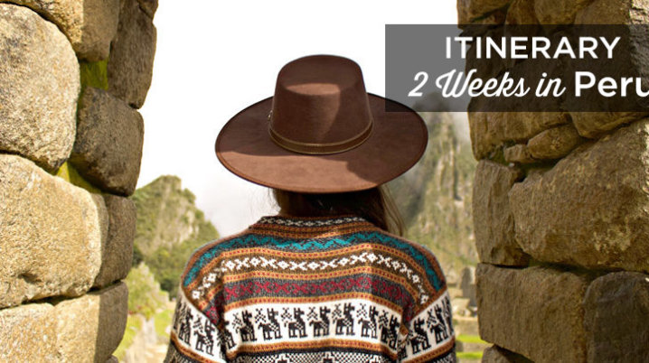 2 weeks peru north south itinerary