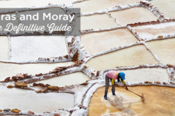 maras moray sacred valley travel guide