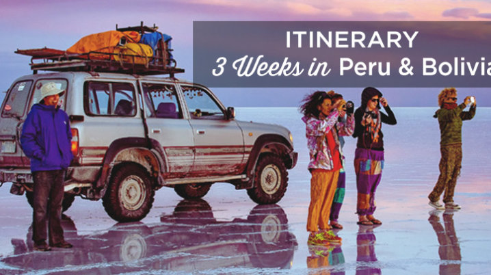 peru bolivia itinerary 3 weeks