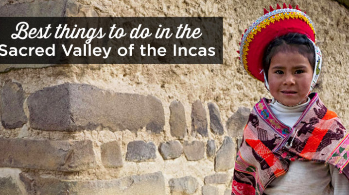 sacred valley peru top things to do