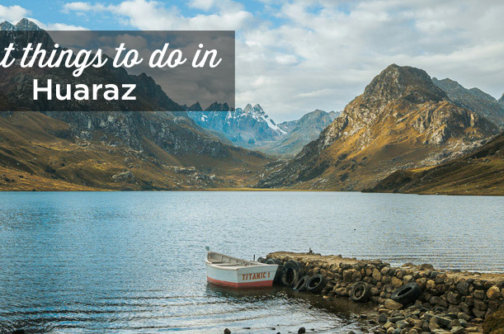 things to do in huaraz peru
