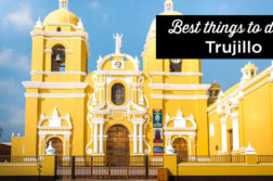 trujillo peru main attractions