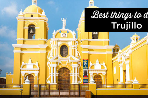 trujillo peru main attractions