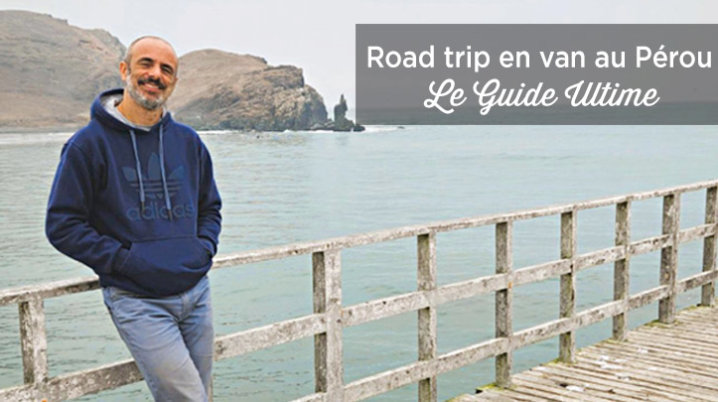 Road Trip en Van au Pérou : Guide Complet pour Explorer le Pays en Toute Autonomie van perou location