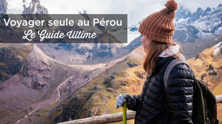 voyage femme seule perou