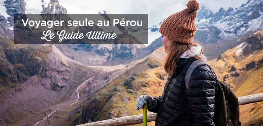voyage femme seule perou